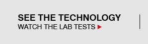 See The Technology - Watch the lab tests